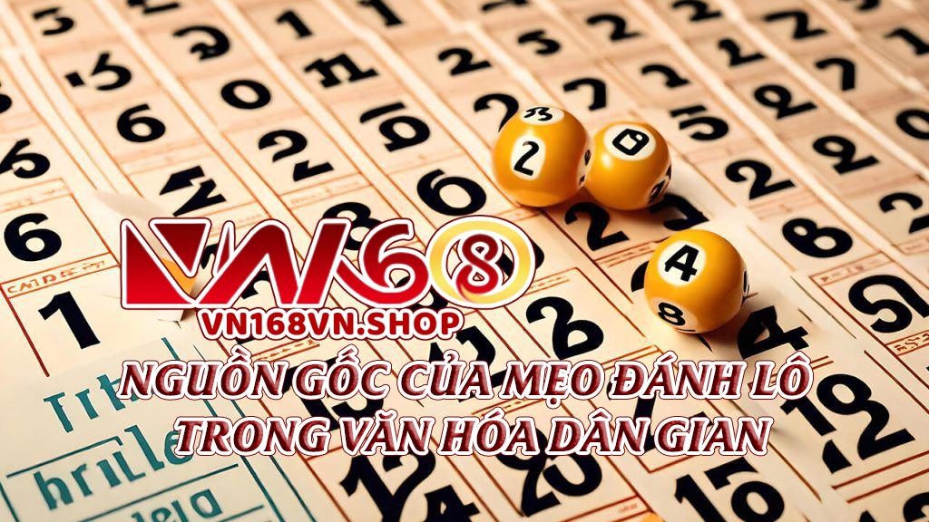Nguồn Gốc Của Mẹo Đánh Lô Trong Văn Hóa Dân Gian